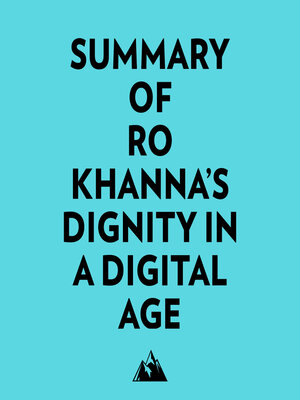cover image of Summary of Ro Khanna's Dignity in a Digital Age